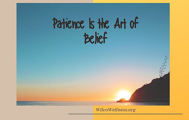 Patience the Art of Belief